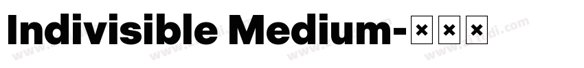 Indivisible Medium字体转换